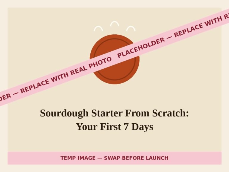 PLACEHOLDER — Sourdough Starter From Scratch: Your First 7 Days (temporary graphic, replace with real photo)