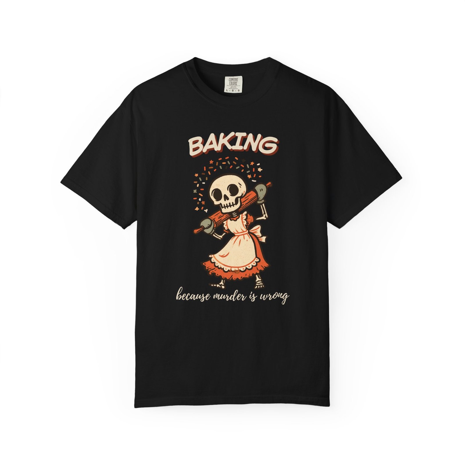 Baking Because Murder Is Wrong Shirt, Funny Skeleton Baker Tee, Dark Humor Baking Shirt, Gift for Baker, Halloween Baking - Image 11